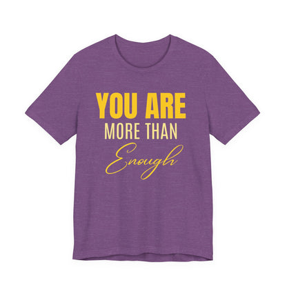 You Are More Than Enough Tee