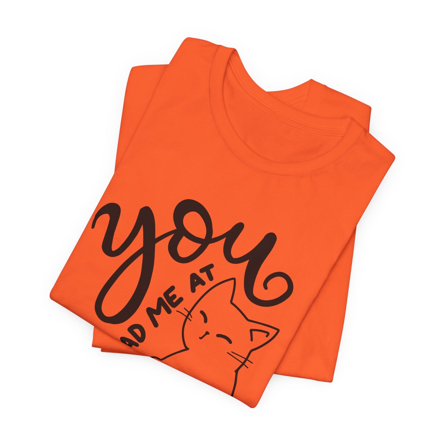 You Had Me at Meow Cat Lover's Tee
