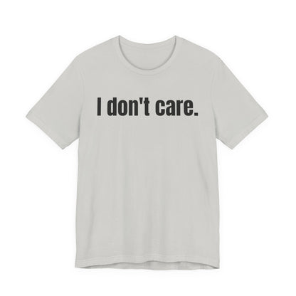 I Don't Care Attitude Tee