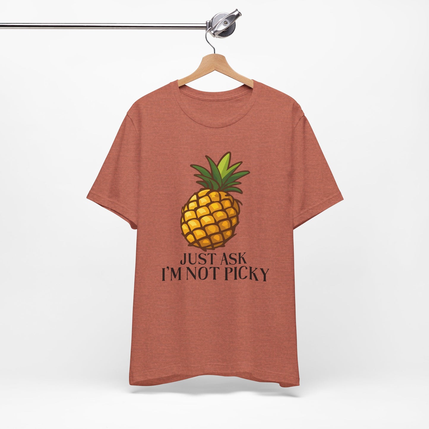 Just Ask I'm Not Picky Pineapple Tee