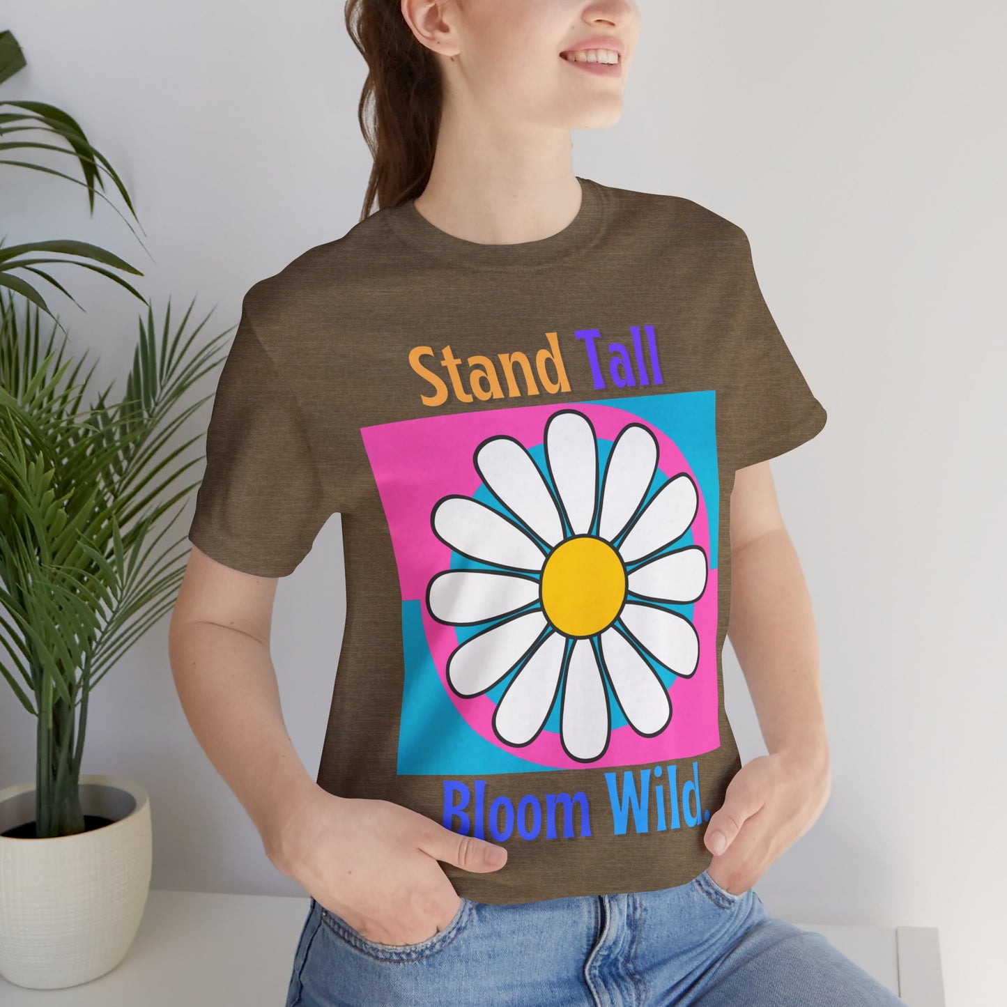 Stand Tall Bloom Wild Daisy Tee