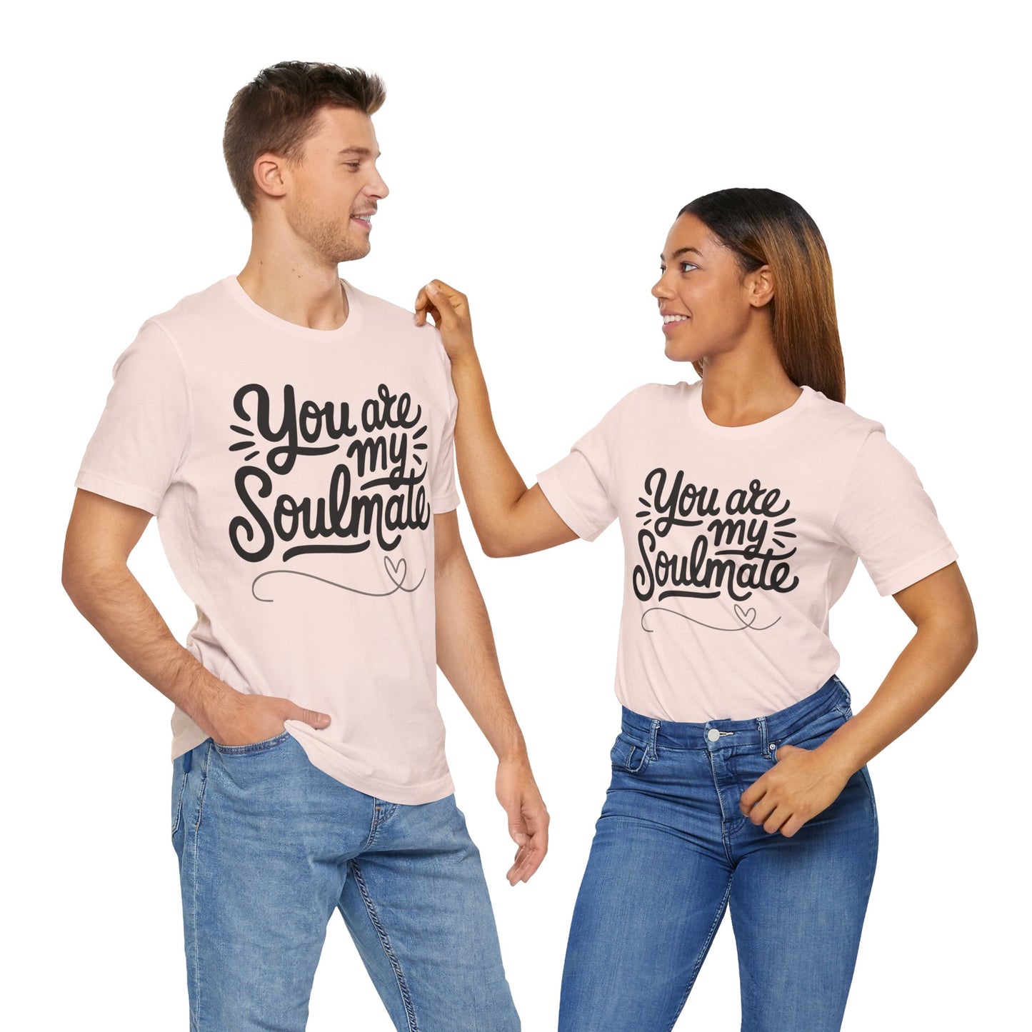 You Are My Soulmate Tee