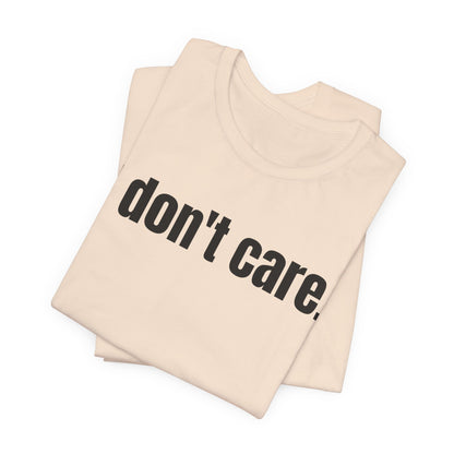 I Don't Care Attitude Tee