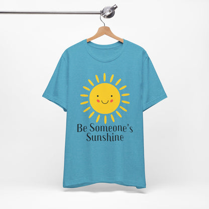 Be Someone's Sunshine Tee