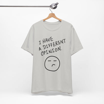 Different Opinion Statement Tee