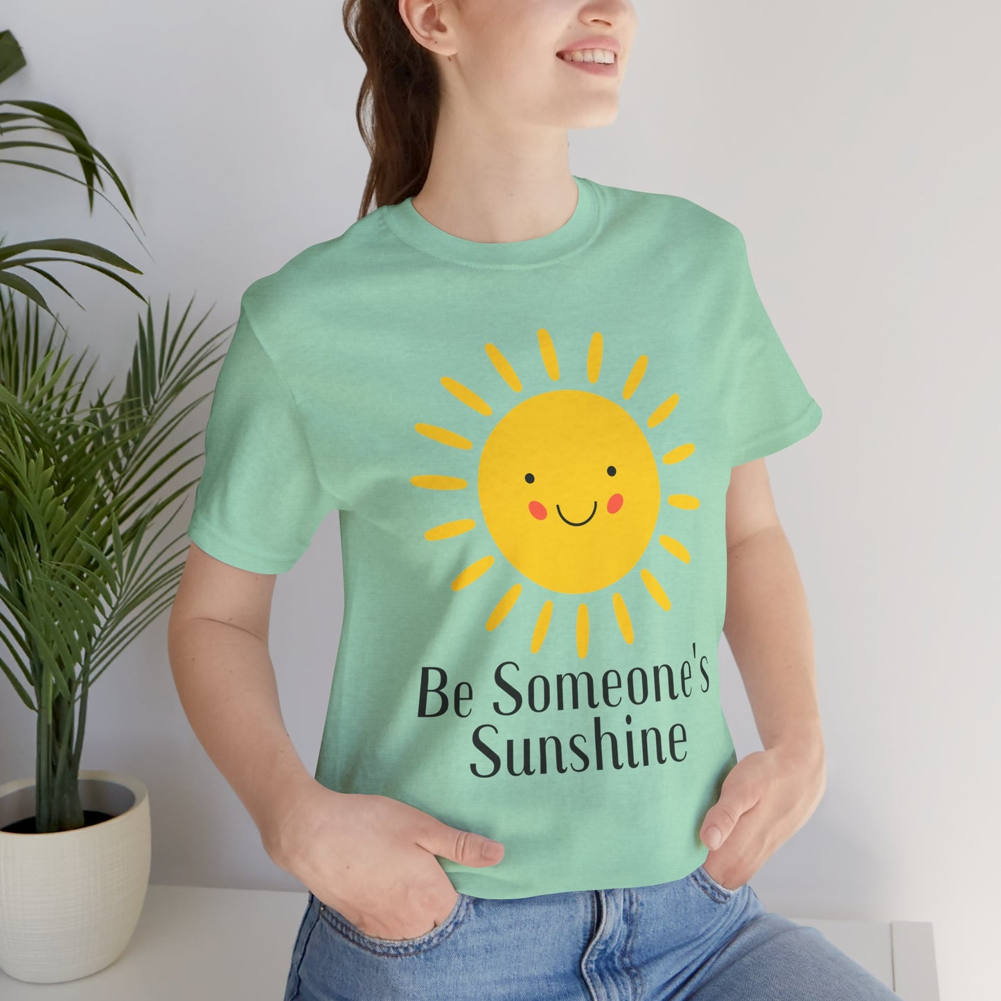 Be Someone's Sunshine Tee