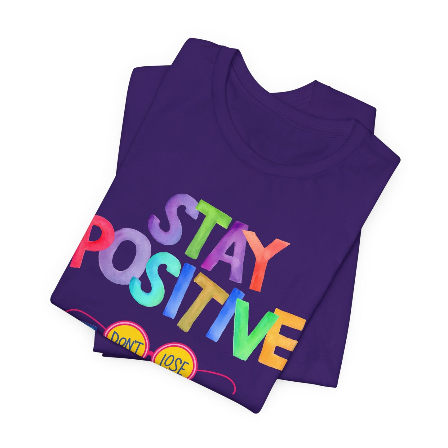 Stay Positive, Don't Lose Focus Tee