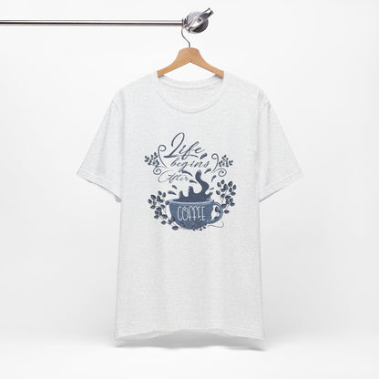 Life Begins After Coffee Tee