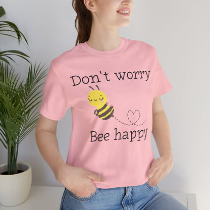 Don't Worry Bee Happy Tee
