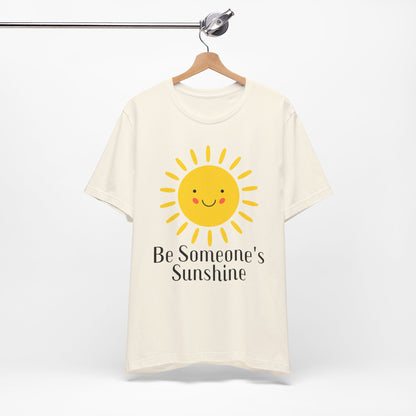 Be Someone's Sunshine Tee