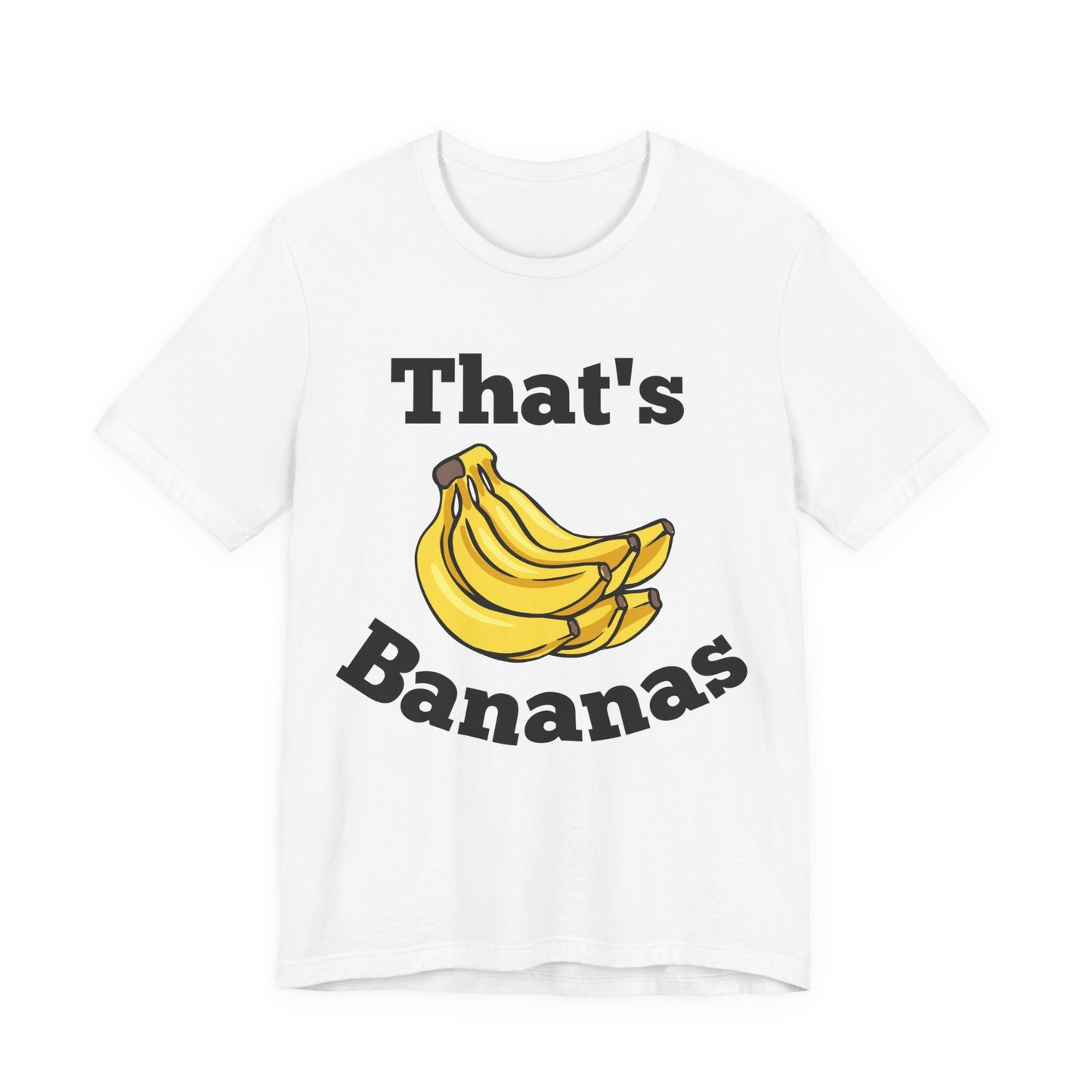 That's Bananas Funny Foodie Tee