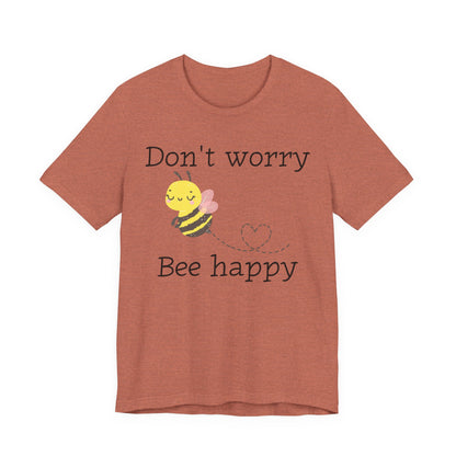 Don't Worry Bee Happy Tee