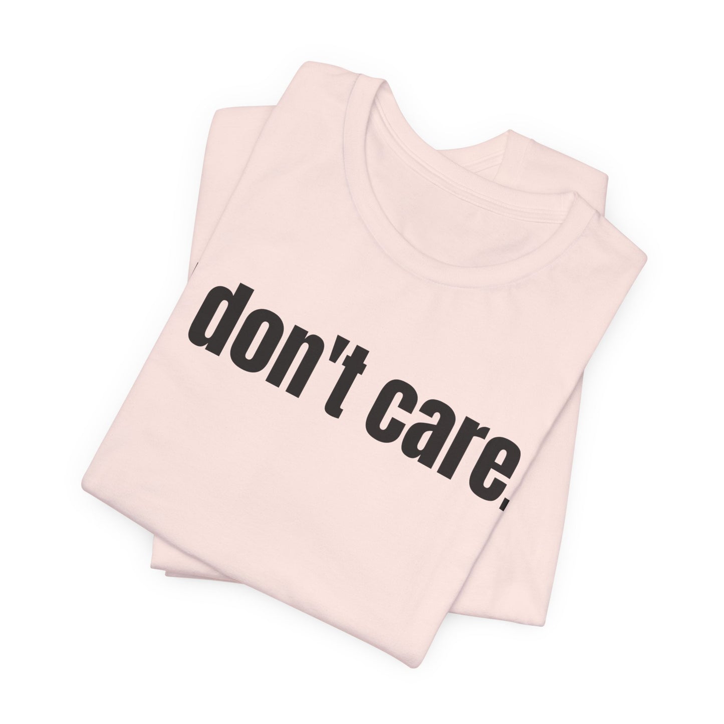 I Don't Care Attitude Tee