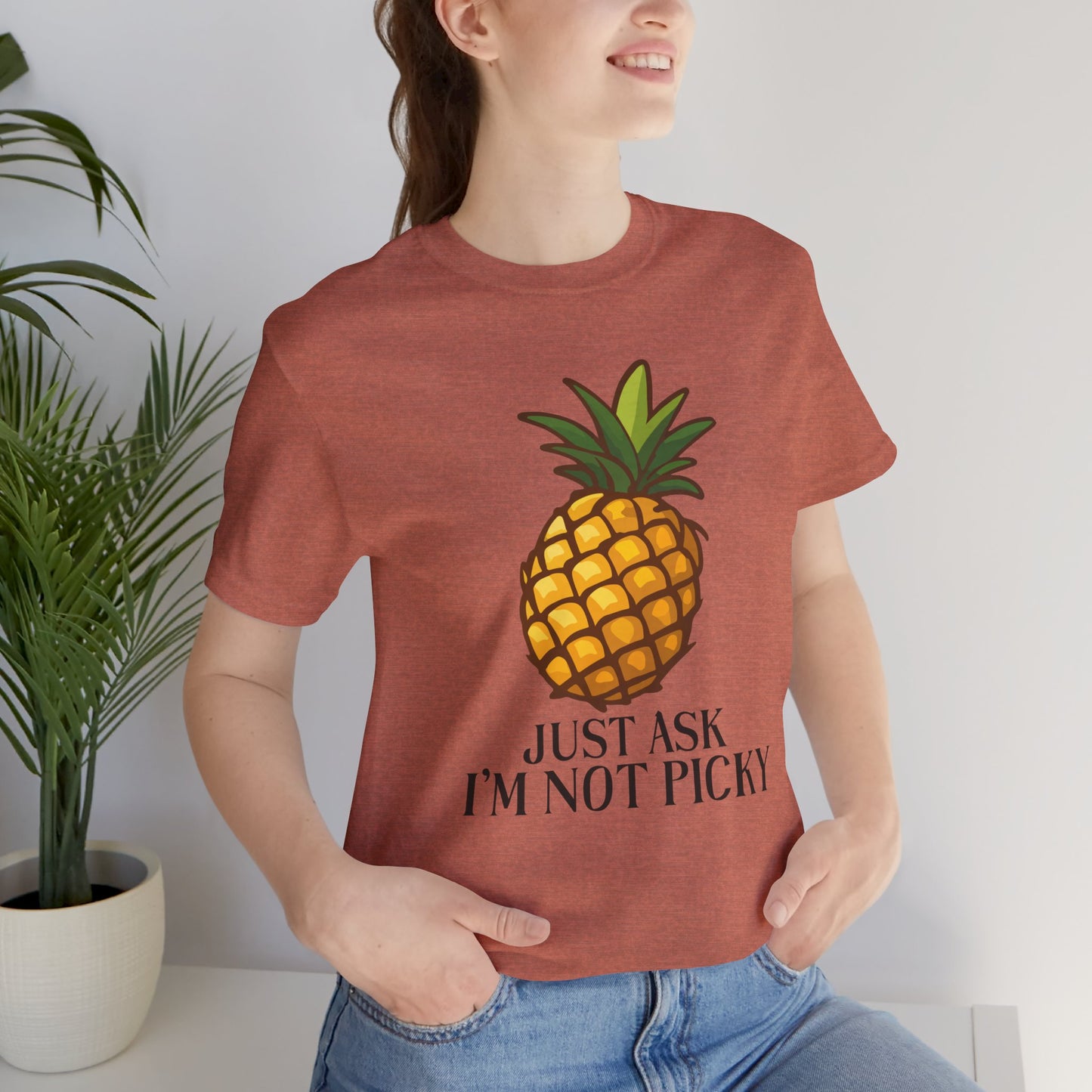 Just Ask I'm Not Picky Pineapple Tee