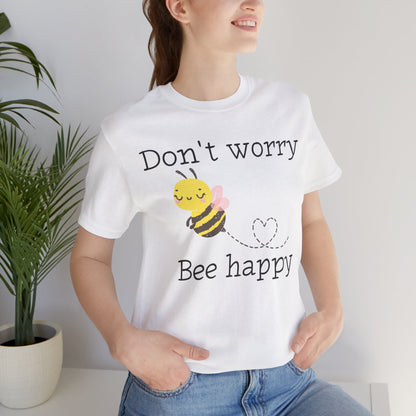 Don't Worry Bee Happy Tee