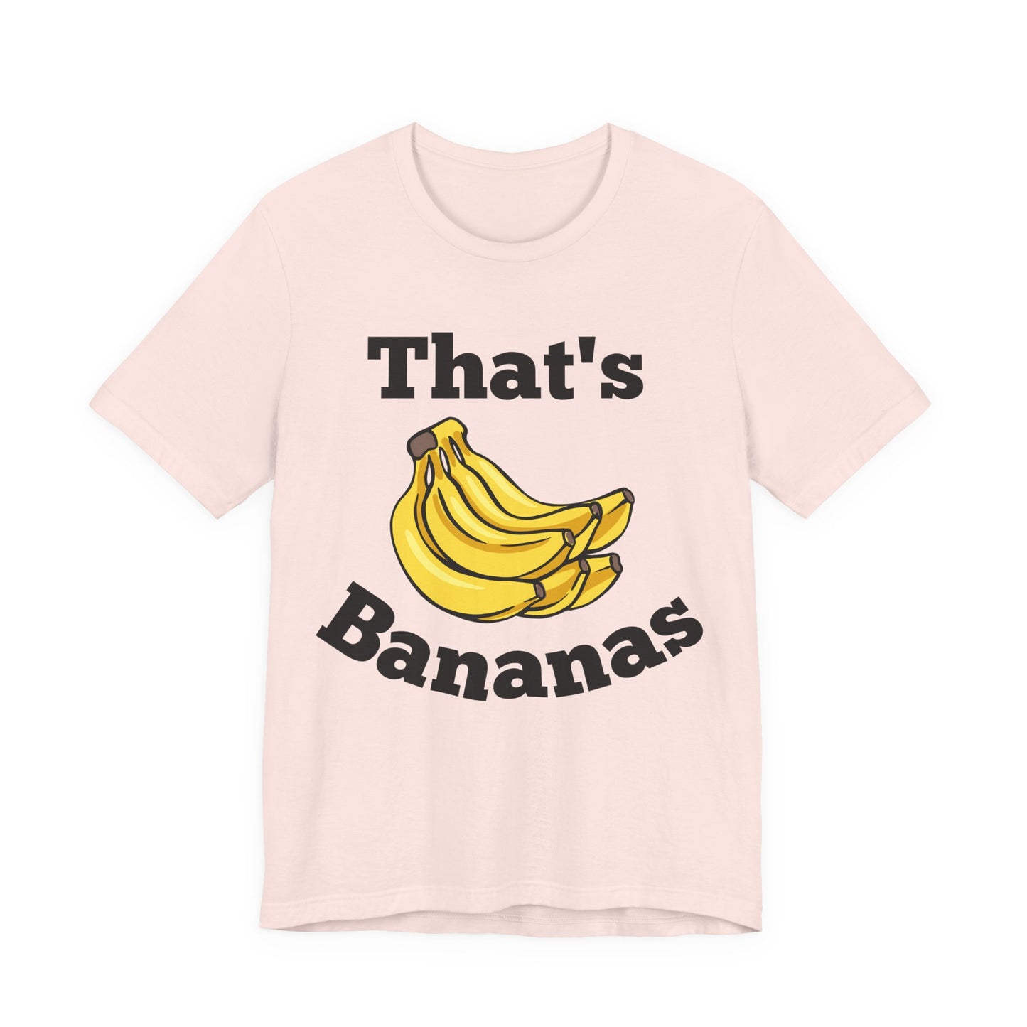 That's Bananas Funny Foodie Tee