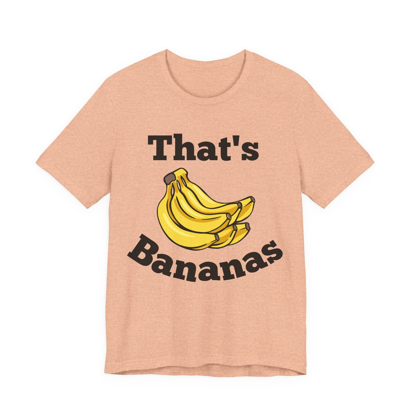 That's Bananas Funny Foodie Tee