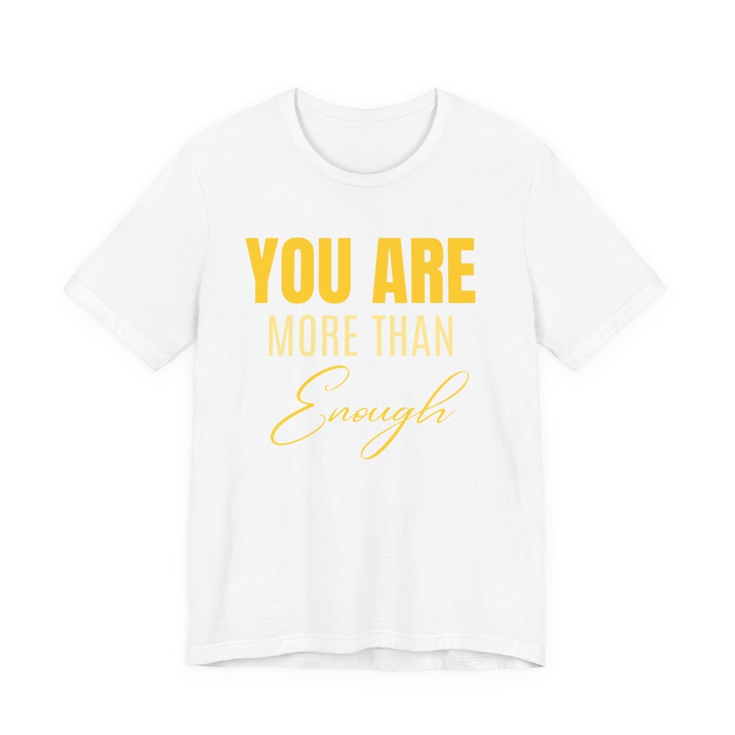 You Are More Than Enough Tee