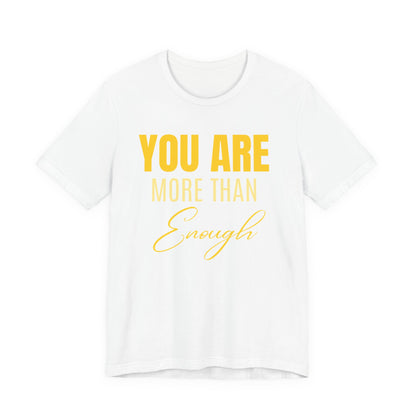 You Are More Than Enough Tee
