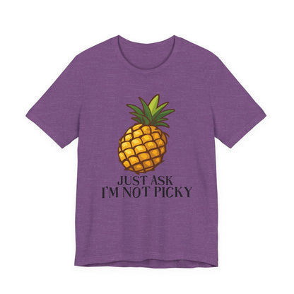 Just Ask I'm Not Picky Pineapple Tee