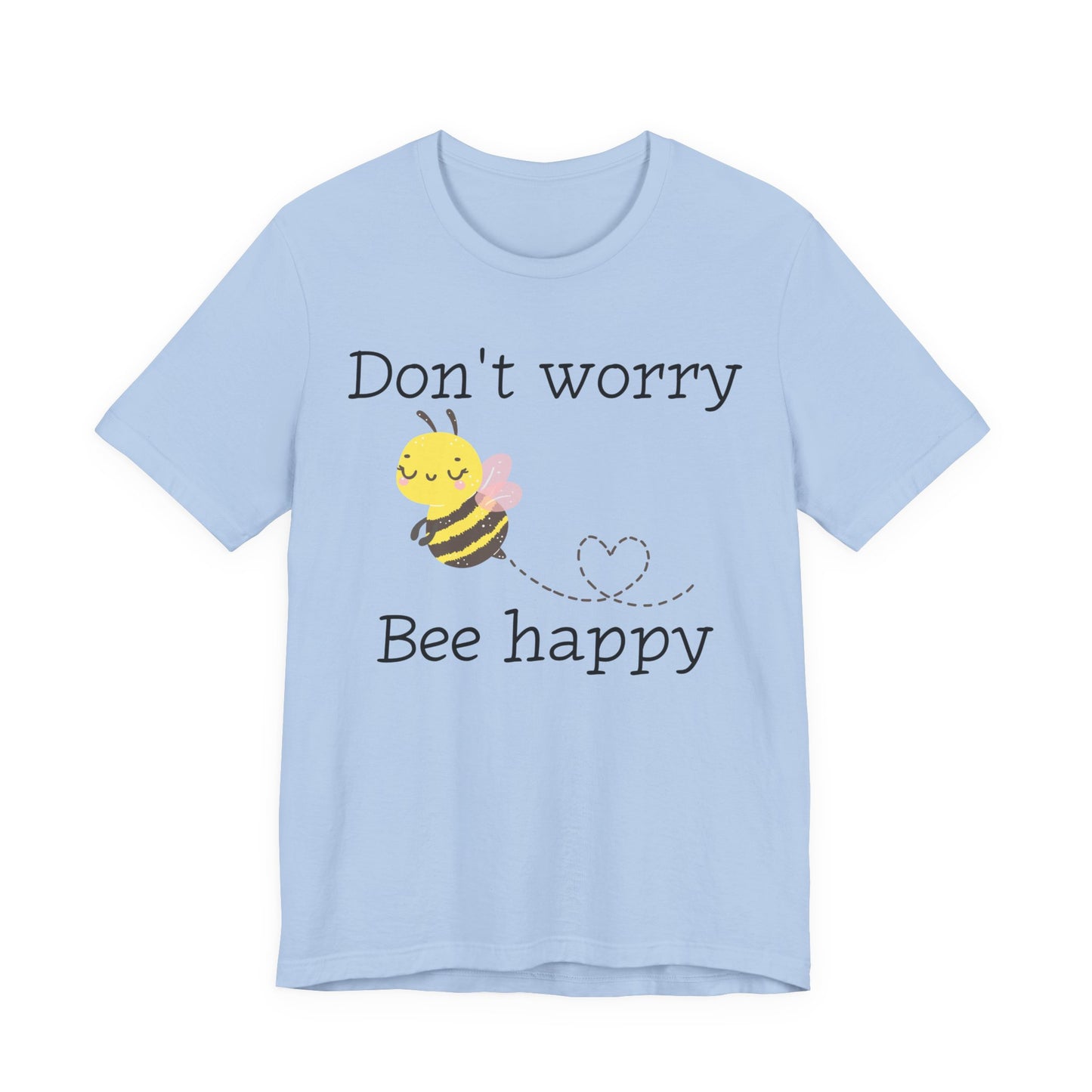 Don't Worry Bee Happy Tee