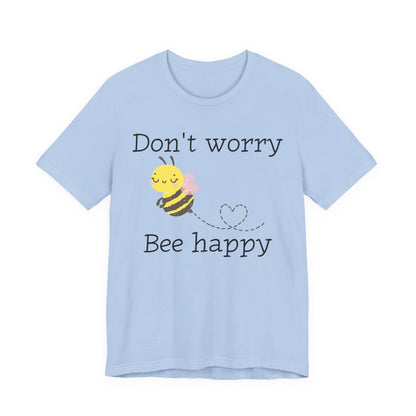 Don't Worry Bee Happy Tee