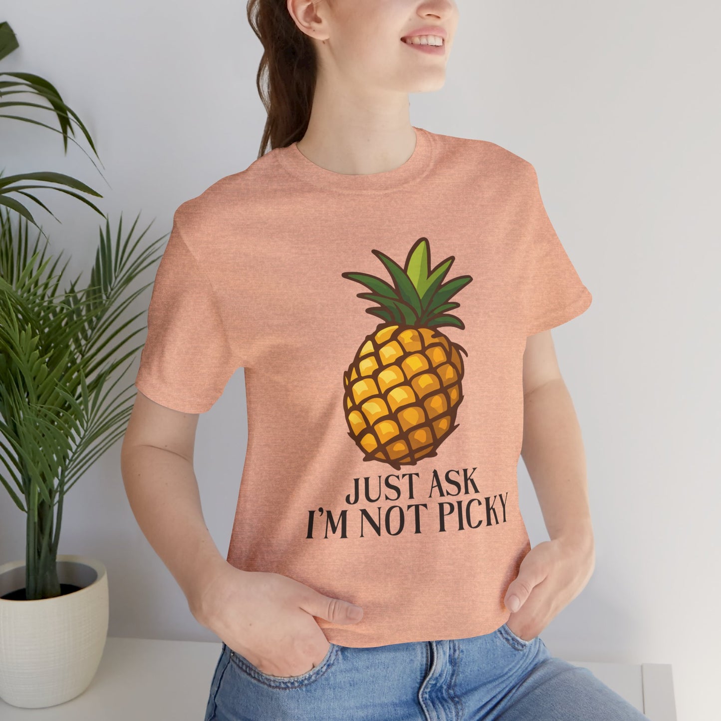 Just Ask I'm Not Picky Pineapple Tee