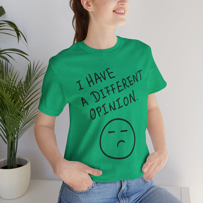 Different Opinion Statement Tee