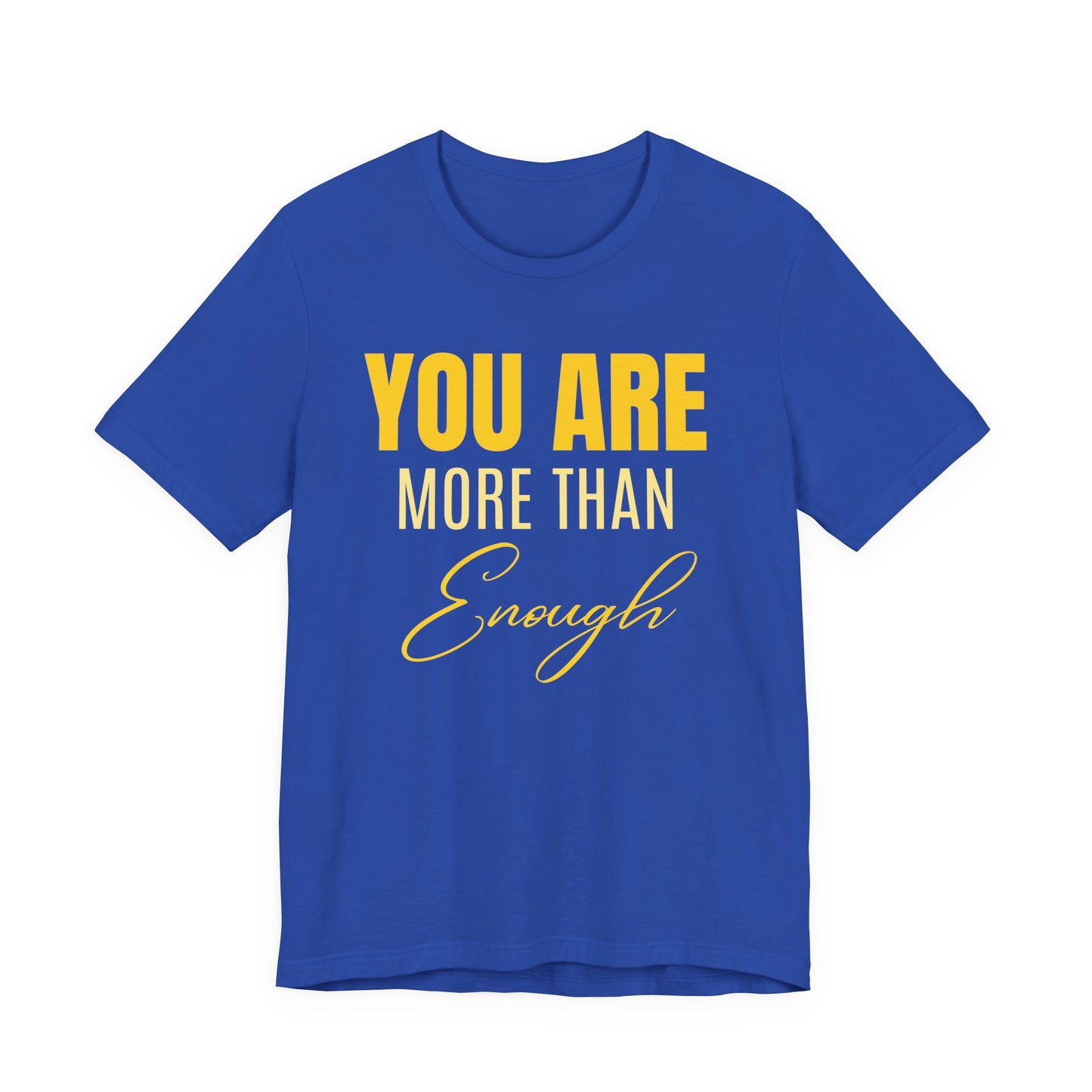 You Are More Than Enough Tee