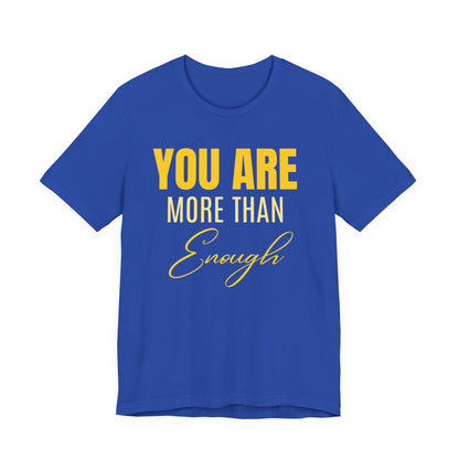 You Are More Than Enough Tee