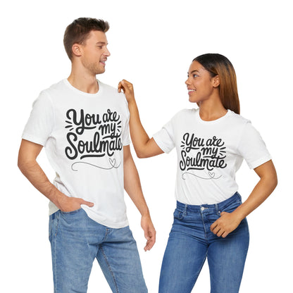 You Are My Soulmate Tee