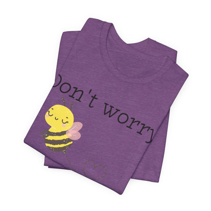 Don't Worry Bee Happy Tee