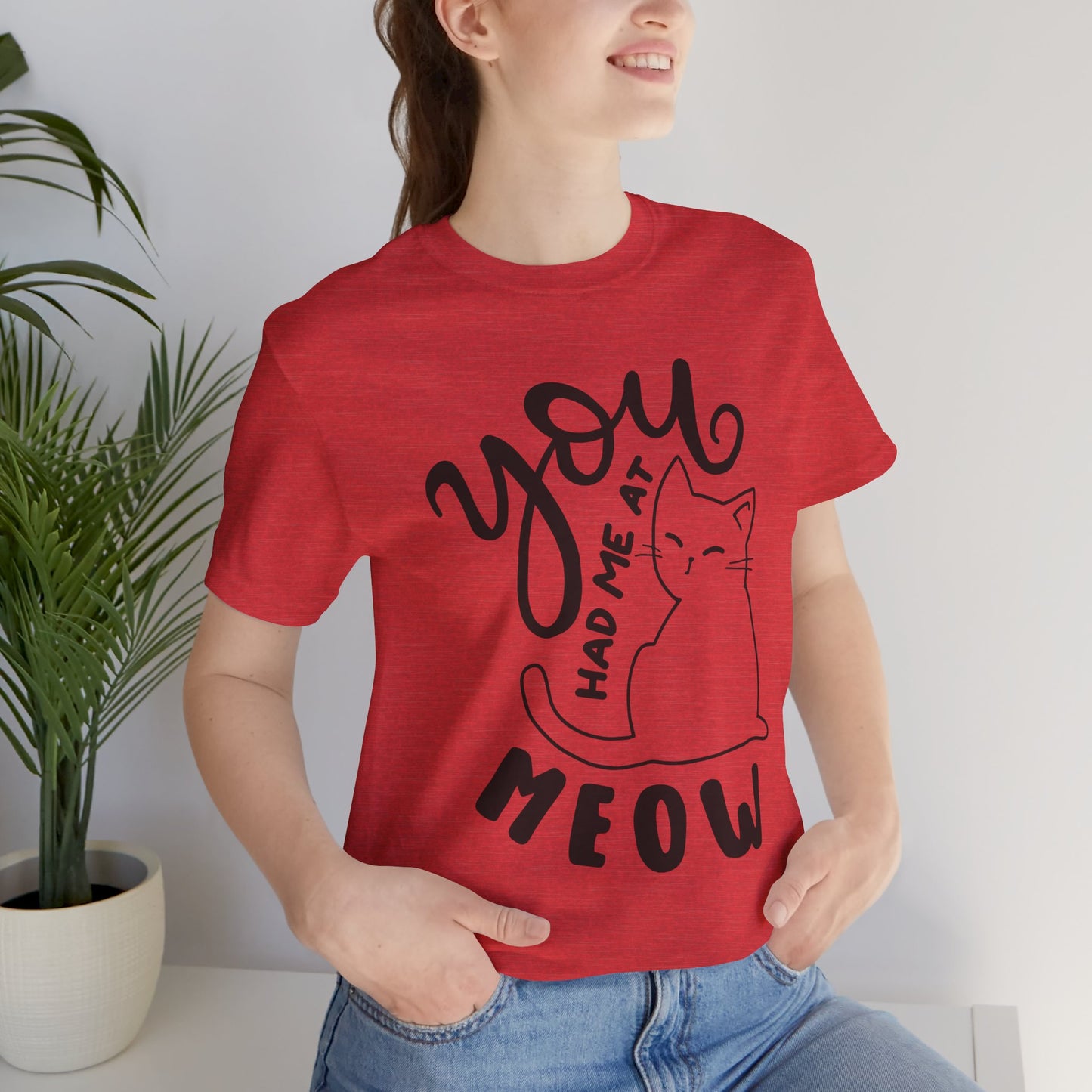 You Had Me at Meow Cat Lover's Tee