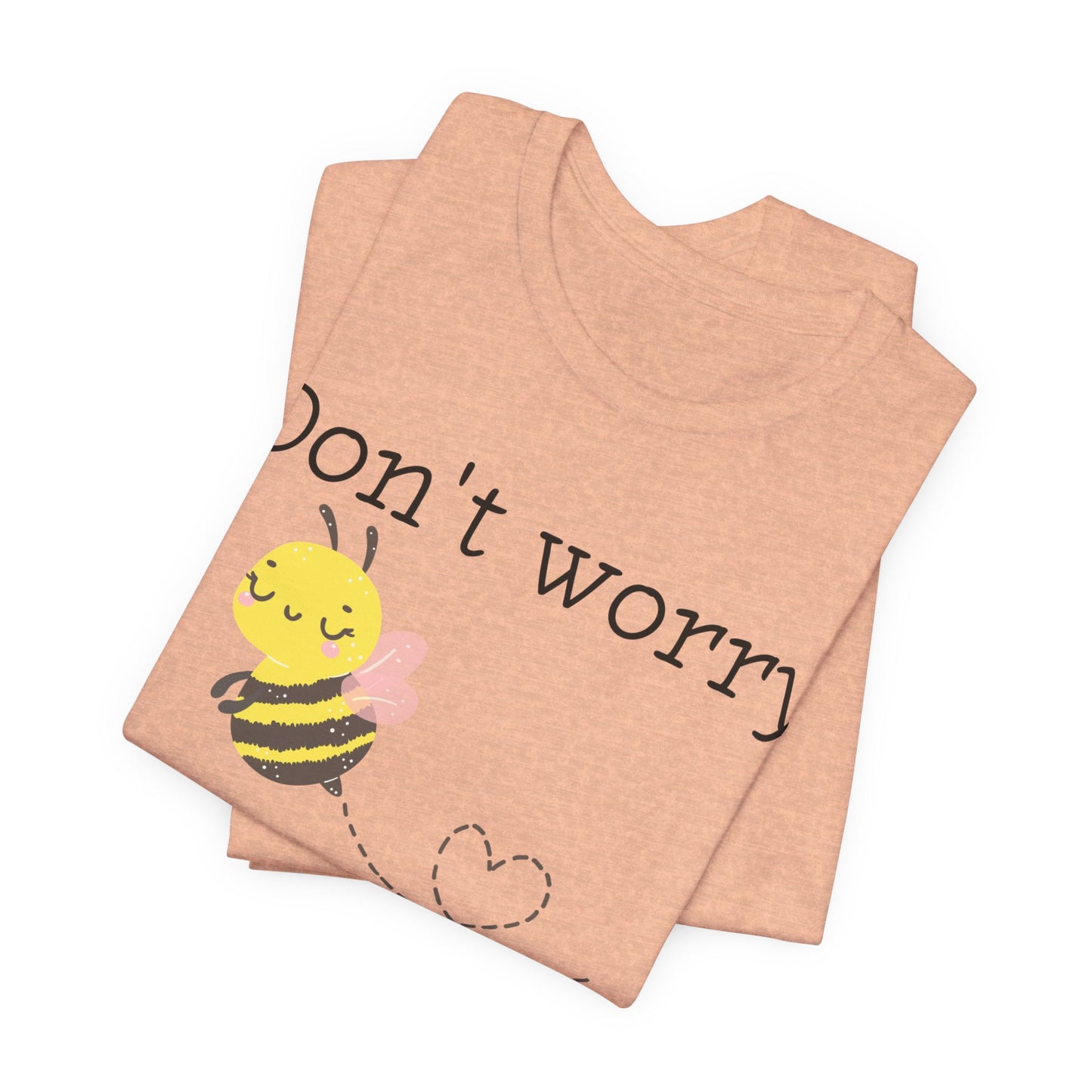 Don't Worry Bee Happy Tee
