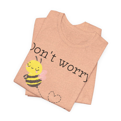 Don't Worry Bee Happy Tee