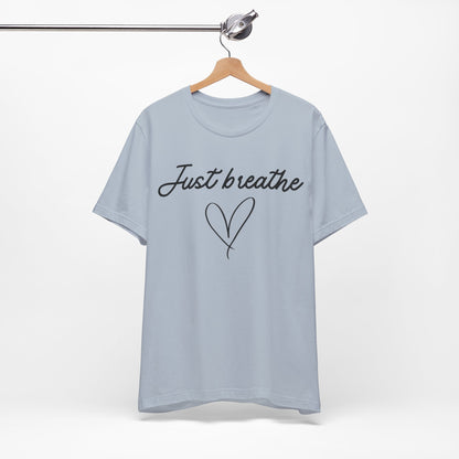 Just Breathe Tee