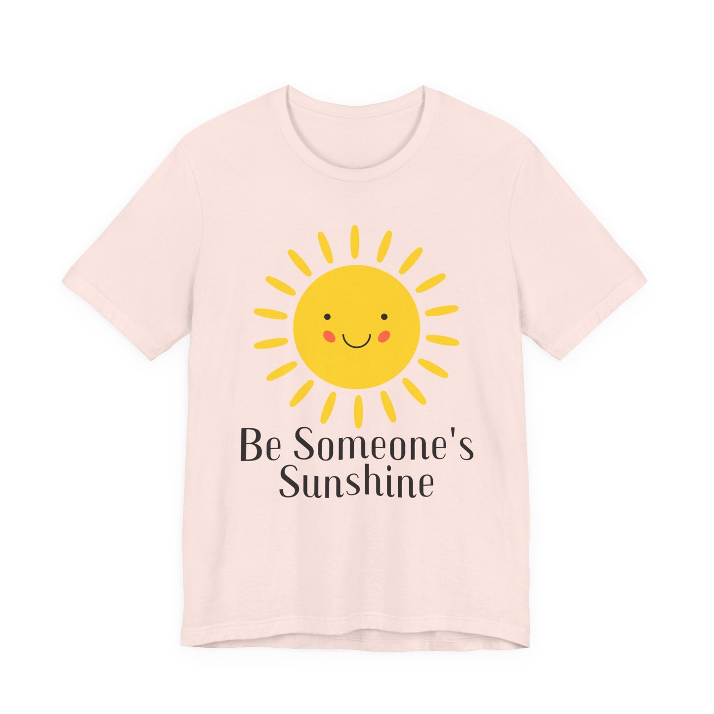 Be Someone's Sunshine Tee