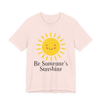 Be Someone's Sunshine Tee