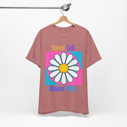 Stand Tall Bloom Wild Daisy Tee