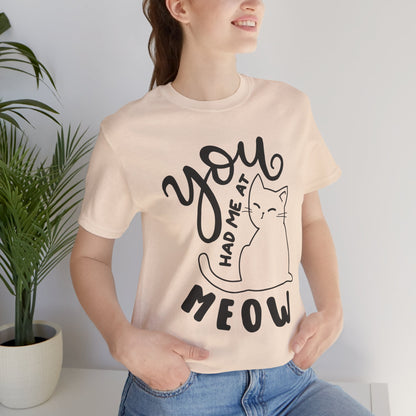 You Had Me at Meow Cat Lover's Tee