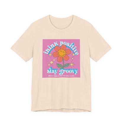 Think Positive Stay Groovy Tee