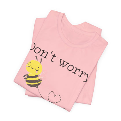 Don't Worry Bee Happy Tee