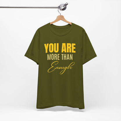 You Are More Than Enough Tee