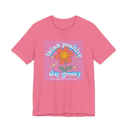 Think Positive Stay Groovy Tee