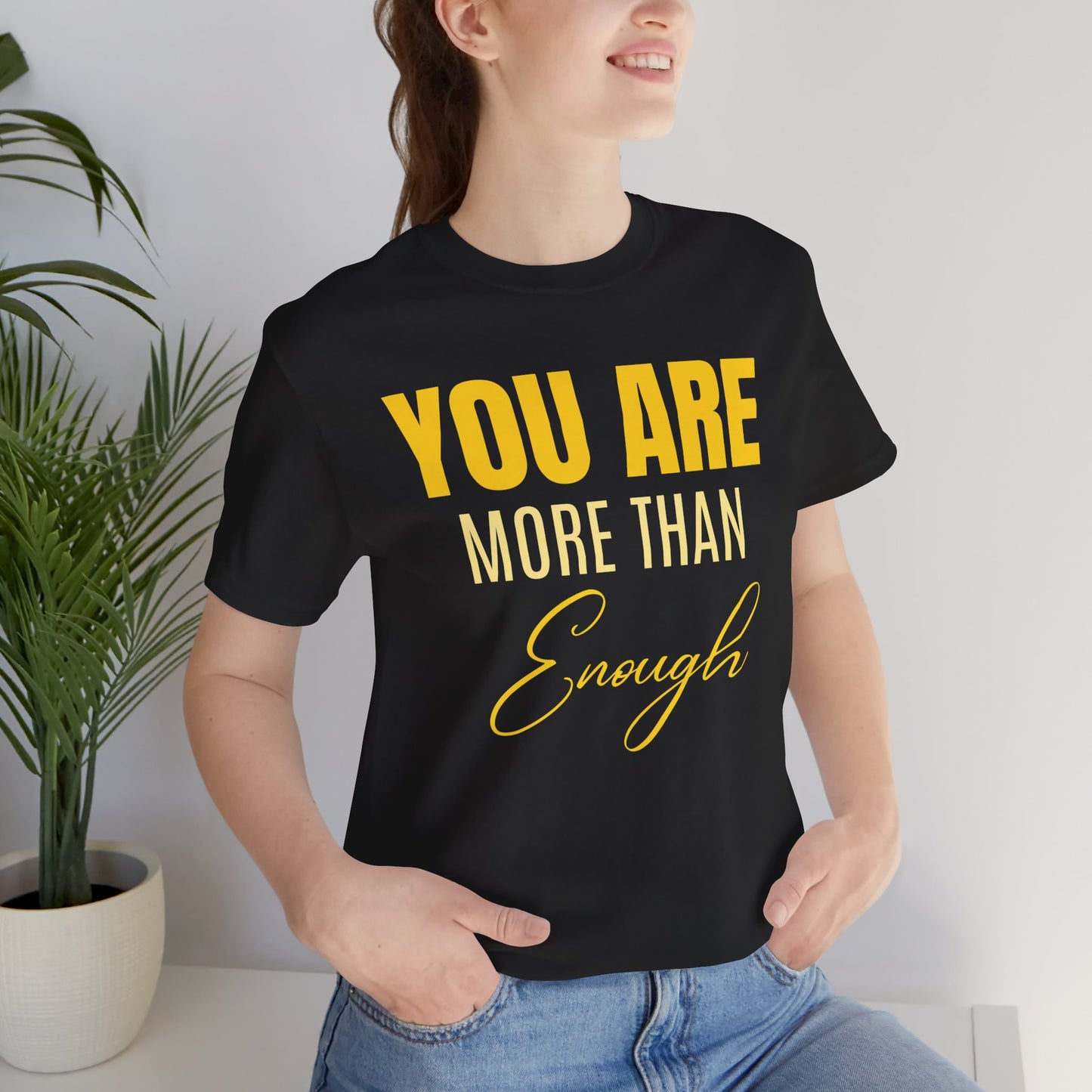 You Are More Than Enough Tee