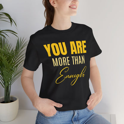 You Are More Than Enough Tee