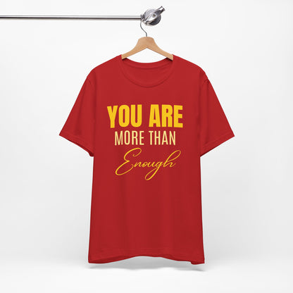 You Are More Than Enough Tee