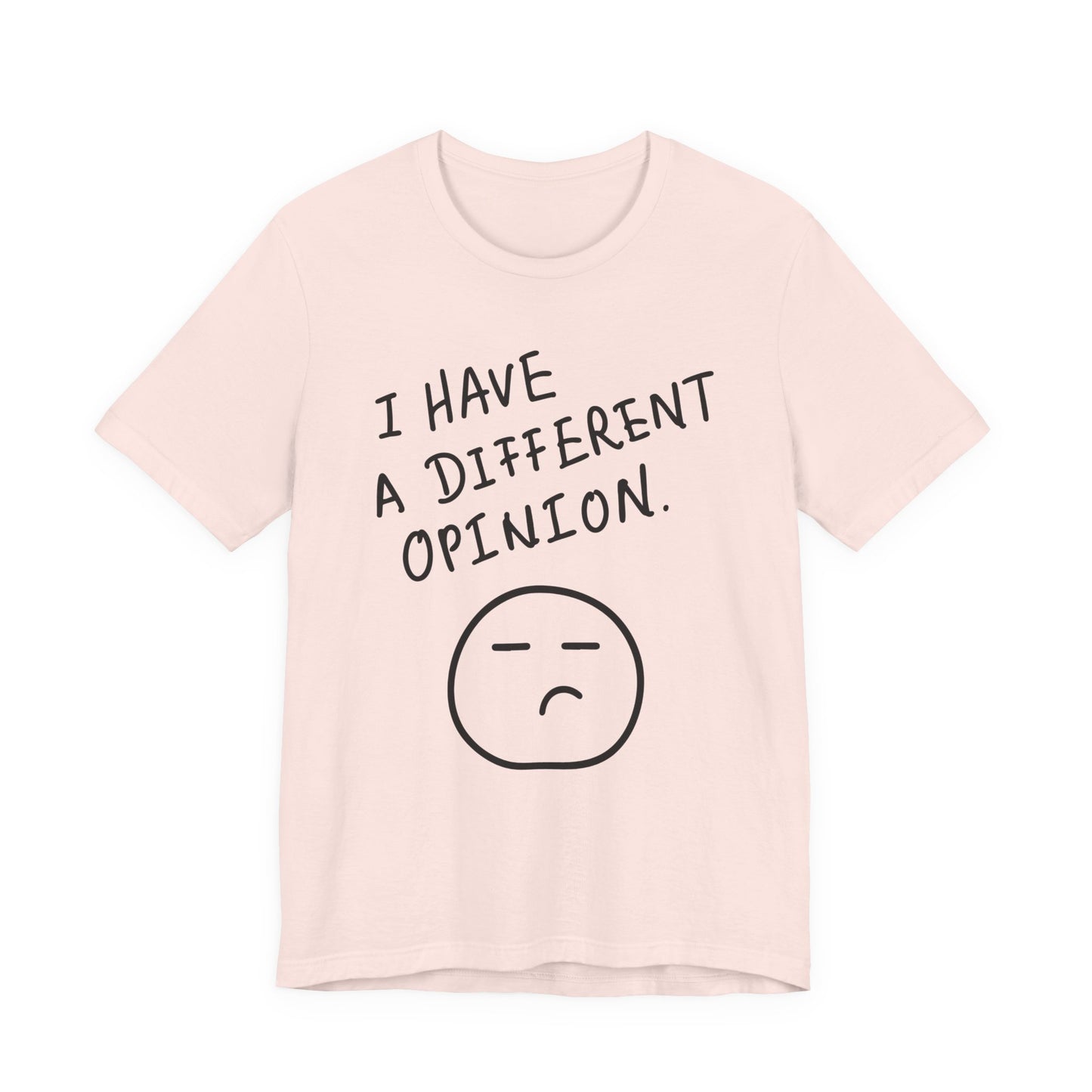 Different Opinion Statement Tee