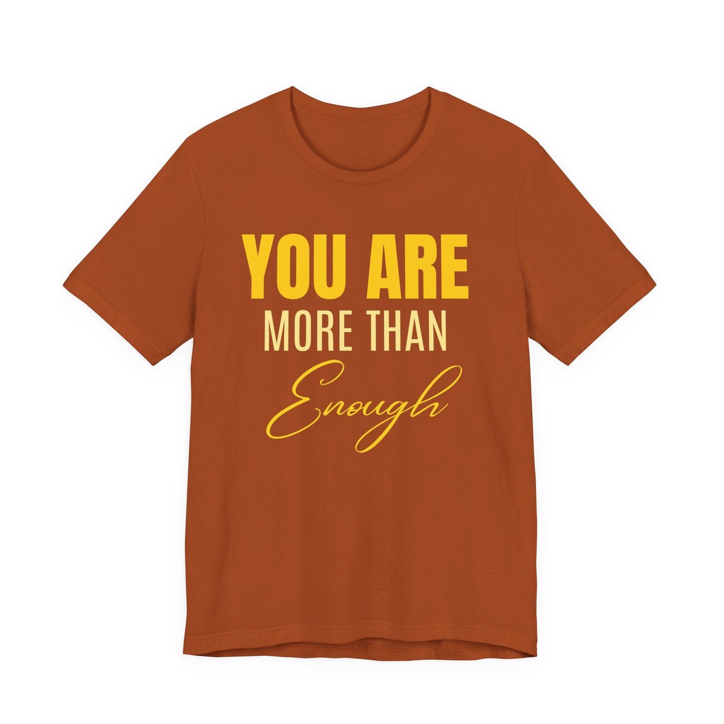 You Are More Than Enough Tee
