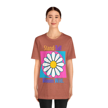 Stand Tall Bloom Wild Daisy Tee
